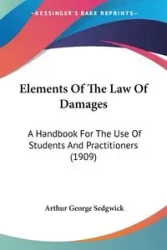 Elements Of The Law Of Damages - Arthur George Sedgwick