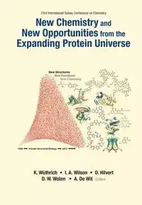 NEW CHEM & NEW OPPORTUNITIES FR THE EXPAND PROTEIN UNIVERSE - KURT IAN WILSON DONALD WUTHRICH A HILV