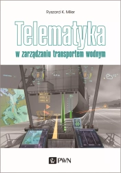 Telematyka w zarządzaniu transportem wodnym - Ryszard K. Miler