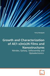 Growth and Characterization of Al(1-x)In(x)N Films and Nanostructures - Nitrides, Epitaxy, Selfassembly and Optoelectronics - Danylyuk Yuriy