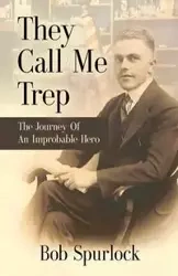 They Call Me Trep - Bob Spurlock