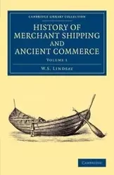 History of Merchant Shipping and Ancient Commerce - Volume 1 - Lindsay W. S.