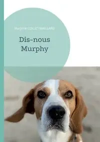 Dis-nous Murphy - Marjorie Collet-Maillard