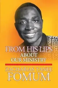 From His Lips About Our Ministry - Fomum Zacharias Tanee