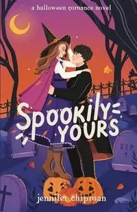 Spookily Yours - Jennifer Chipman