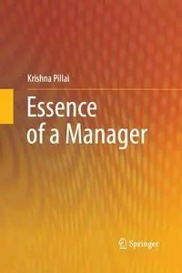 Essence of a Manager - Krishna Pillai