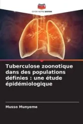 Tuberculose zoonotique dans des populations définies - Munyeme Musso