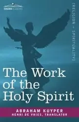 The Work of the Holy Spirit - Abraham Kuyper