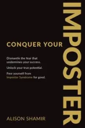 Conquer Your Imposter - Alison Shamir