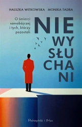 Niewysłuchani. O śmierci samobójczej i tych... - Halszka Witkowska, Monika Tadra