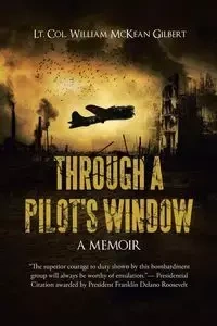 THROUGH A PILOT'S WINDOW - Lt. Col. William Gilbert McKean