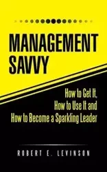 Management Savvy - Robert E. Levinson