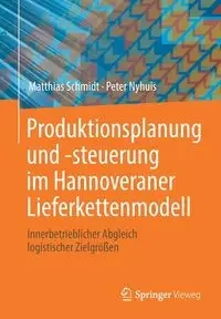 Produktionsplanung und -steuerung im Hannoveraner Lieferkettenmodell - Schmidt Matthias