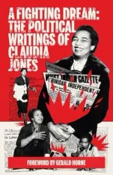 A Fighting Dream - Claudia Jones