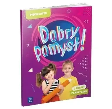 Dobry pomysł! Pięciolatek. Zabawy plastyczne - Opracowanie zbiorowe