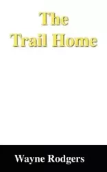 The Trail Home - Wayne Rodgers