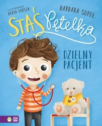 Staś Pętelka. Dzielny pacjent - Barbara Supeł, Agata Łuksza