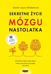 Sekretne życie mózgu nastolatka - Sarah-Jayne Blakemore, Jowita Maksymowicz-Hamann