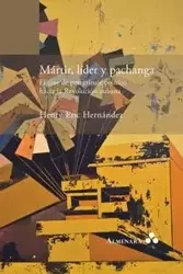 Mártir, líder y pachanga. El cine de peregrinaje político hacia la Revolución cubana - Henry Eric Hernández
