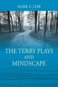 The Terry Plays and Mindscape - Mark E. Leib