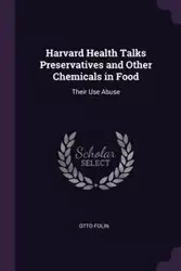 Harvard Health Talks Preservatives and Other Chemicals in Food - Otto Folin