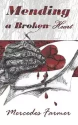 Mending A Broken Heart - Mercedes Farmer