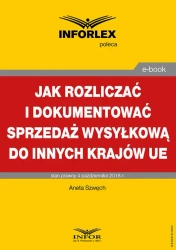 eBook Jak rozliczać i dokumentować sprzedaż wysyłkową do innych krajów UE - Aneta Szwęch