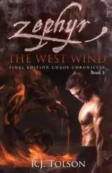Zephyr The West Wind Final Edition (Chaos Chronicles - Tolson R. J.