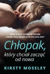 eBook Chłopak, który chciał zacząć od nowa - Kirsty Moseley epub mobi