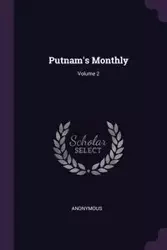 Putnam's Monthly; Volume 2 - Anonymous