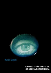 eBook Kino artystów i artystek. Od Mélièsa do Maciunasa - Marcin Giżycki mobi epub