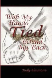 With My Hands Tied Behind My Back - Judy Simmons