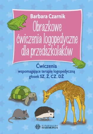 Obrazkowe ćwiczenia logopedyczne dla przedszkol. - Barbara Czarnik
