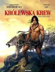 Królewska Krew T.3 Wilki i Królowie - Alejandro Jodorowsky, Dongzi Liu