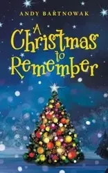 A Christmas to Remember - Andy Bartnowak