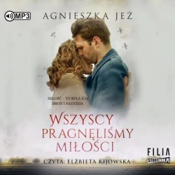 Wszyscy pragnęliśmy miłości audiobook - Agnieszka Jeż