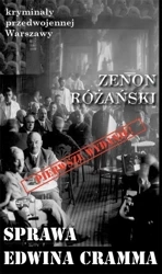Kryminały przedwojennej W-wy. Sprawa Edwina Cramma - Zenon Różański