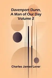 Davenport Dunn, A Man Of Our Day. Volume 2 - Charles James Lever