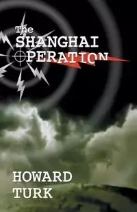 The Shanghai Operation - Howard Turk