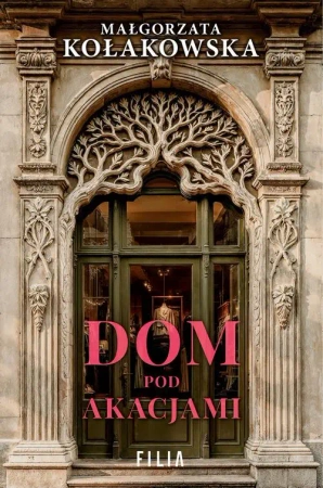 eBook Dom Pod Akacjami - Małgorzata Kołakowska mobi epub