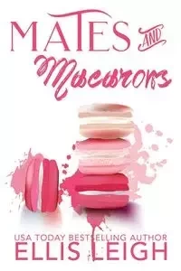 Mates and Macarons - Leigh Ellis