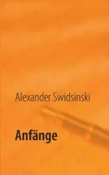Anfänge - Alexander Swidsinski