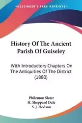 History Of The Ancient Parish Of Guiseley - Slater Philemon