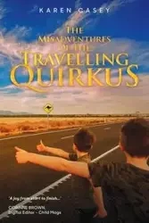 The Misadventures of the Travelling Quirkus - Casey Karen