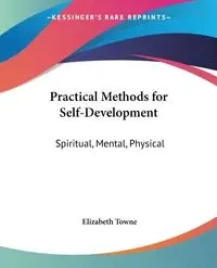 Practical Methods for Self-Development - Elizabeth Towne