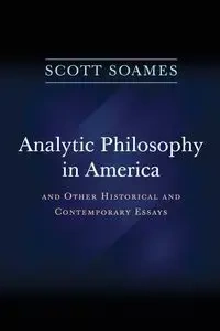 Analytic Philosophy in America - Scott Soames