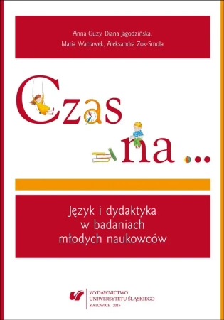 Czas na. Język i dydaktyka w badaniach młodych... - praca zbiorowa