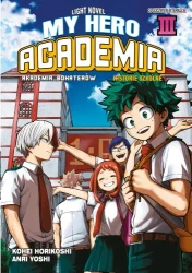 My Hero Academia. Light Novel historie szkolne. Tom 3 - Kohei Horikoshi