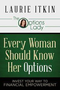 Every Woman Should Know Her Options - Laurie Itkin