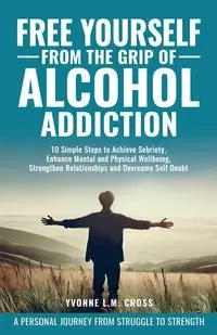 Free Yourself From the Grip of Alcohol Addiction - Kramer